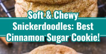 Best Easy Classic Soft Chewy Snickerdoodle Cookies