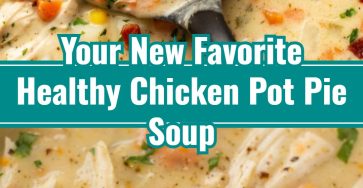 Easy Healthy Chicken Pot Pie Soup Dinner for Families